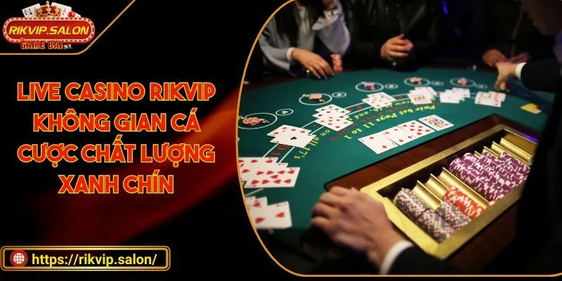 live casino RIKVIP